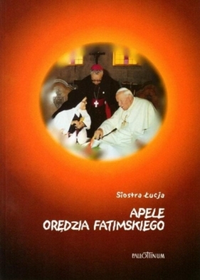 Apele Orędzia Fatimskiego - Opracowanie zbiorowe