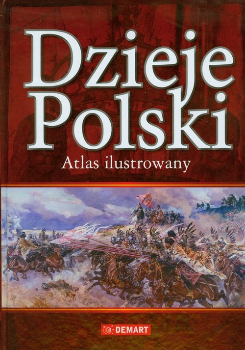 Dzieje Polski Atlas ilustrowany