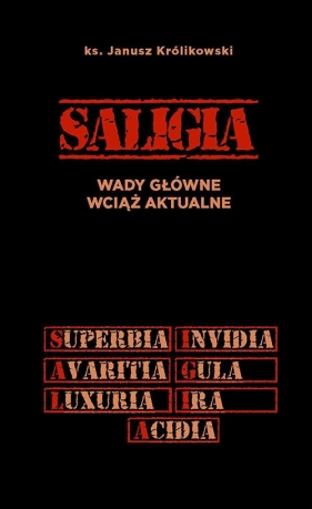 Saligia wady główne wciąż aktualne - Królikowski Janusz