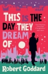 This is the Day They Dream Of wer. angielska Robert Goddard