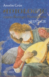 Aniołowie czasu Bożego Narodzenia Medytacje - Anselm Grün