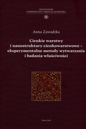 Cienkie warstwy i nanostruktiry cienkowarstwowe eksperymentalne metody wytwarzania i badania właściwości - Zawadzka Anna