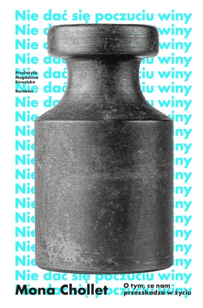 Nie dać się poczuciu winy. O tym, co nam przeszkadza w życiu