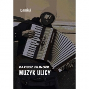 Muzyk ulicy - Dariusz Filinger
