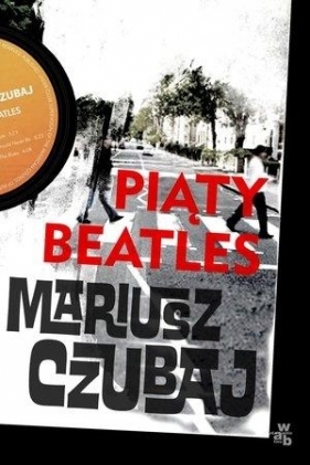 Piąty beatles - Mariusz Czubaj