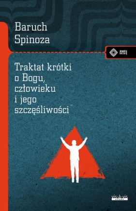 Traktat krótki o Bogu człowieku i jego szczęśliwości - Baruch de Spinoza