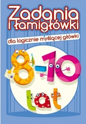Zadania i łamigłówki 8-10 lat - Opracowanie zbiorowe