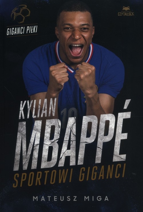 Kylian Mbappé. Sportowi giganci