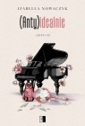 (Anty)idealnie. Seria (Anty). Tom 2