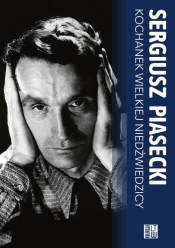 Kochanek Wielkiej Niedźwiedzicy - Sergiusz Piasecki