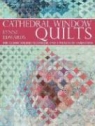 Cathedral Window Quilts: The Classic Folded Technique and a Wealth of Variations Lynne Edwards