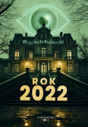 Rok 2022 - Wojciech Kulawski