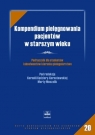 Kompendium pielęgnowania pacjentów w starszym wieku Podręcznik dla