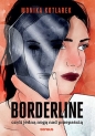 Borderline, czyli jedną nogą nad przepaścią - Monika Kotlarek