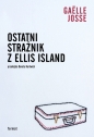Ostatni strażnik z Ellis Island - Gaëlle Josse
