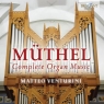 Muthel: Complete Organ Music Matteo Venturini