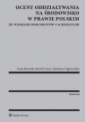 Oceny oddziaływania na środowisko w prawie polskim Anna Barczak, Marek Łazor, Adrianna Ogonowska