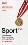 Sport Inc. Why money is the winner in the business of sport Ed Warner