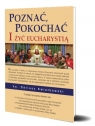 Poznać, pokochać i żyć Eucharystią Dariusz Kwiatkowski