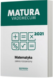 Matematyka. Matura 2021. Vademecum - Kinga Gałązka