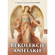 Rekolekcje anielskie - Ciechanowski Marcin O.