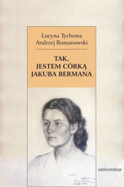 Tak, jestem córką Jakuba Bermana - Andrzej Romanowski