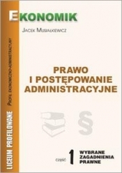 Prawo i postępowanie administ cz 1 w.2009 - Jacek Musiałkiewicz