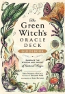 The Green Witch`s Oracle Deck: Embrace the Wisdom and Insight of Natural Magic Arin Hiscock-Murphy