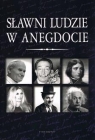  Sławni ludzie w anegdocie