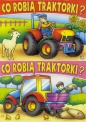 Co robią traktorki? MIX - Opracowanie zbiorowe