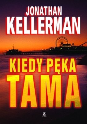 Kiedy pęka tama - Jonathan Kellerman