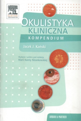 Okulistyka kliniczna Kompendium - Kański Jacek