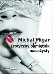 Erotyczny pamiętnik masażysty - Migar Michał 