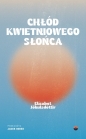 Chłód kwietniowego słońca - Elísabet Jökulsdóttir