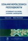 Działanie współczesnych przedsiębiorstw Tom 12 Determinanty kulturowe,