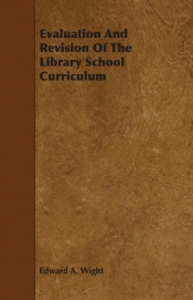 Evaluation And Revision Of The Library School Curriculum