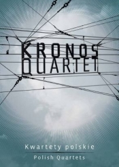 Kwartety polskie - Kronos Quartet