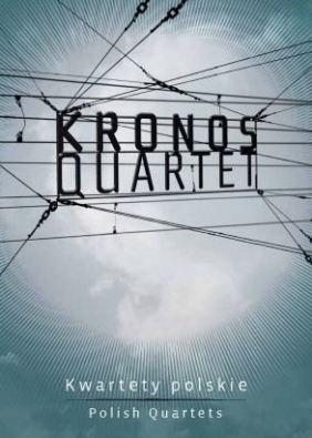 Kwartety polskie Kronos Quartet