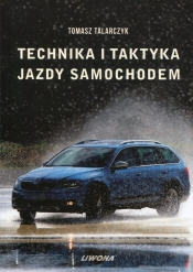 Technika i taktyka jazdy samochodem - Talarczyk Tomasz