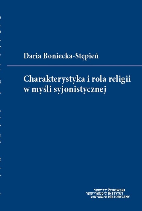 Charakterystyka i rola religii w myśli syjonistycznej Daria Boniecka-Stępień