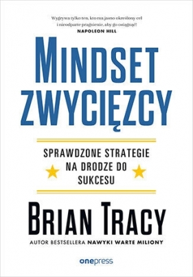 Mindset zwycięzcy. Sprawdzone strategie na drodze do sukcesu - Brian Tracy