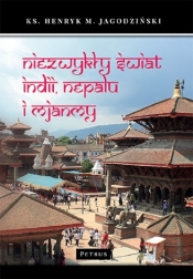 Niezwykły świat Indii, Nepalu i Mjanmy - Jagodziński Henryk