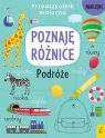 Przedszkolnik malucha. Poznaję różnice. Podróże Opracowanie zbiorowe