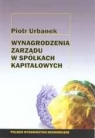 Wynagrodzenia zarządu w spółkach kapitałowych  Urbanek Piotr