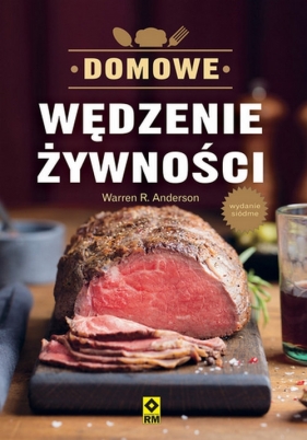 Domowe wędzenie żywności - Warren R. Anderson