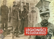 Legioniści Piłsudskiego - Dylewski Adam