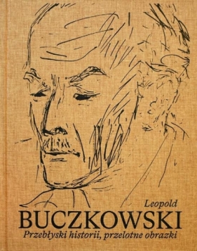 Leopold Buczkowski. Przebłyski historii... - Praca zbiorowa