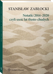 Notatki 2014-2020, czyli sześć lat tłusto-chudych - Zabłocki Stanisław