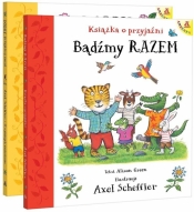 Pakiet: Bądźmy razem... / Dobry, przyjazny świat - Axel Scheffler, Alison Green