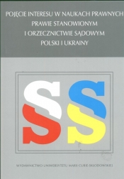 Pojęcie interesu w naukach prawnych prawie stanowionym i orzecznictwie sądowym Polski i Ukrainy
